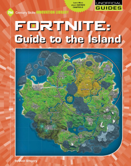 Josh Gregory - Fortnite: Guide to the Island