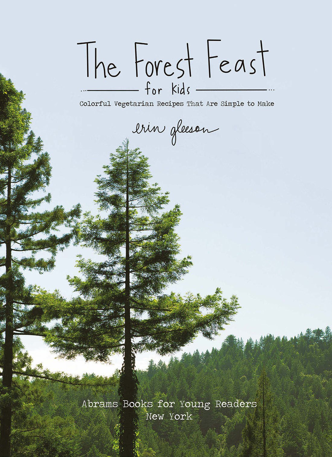 The Forest Feast for Kids Colorful Vegetarian Recipes That Are Simple to Make - photo 5