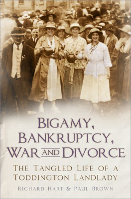 Richard Hart - Bigamy, Bankruptcy, War and Divorce: The Tangled Life of a Toddington Landlady