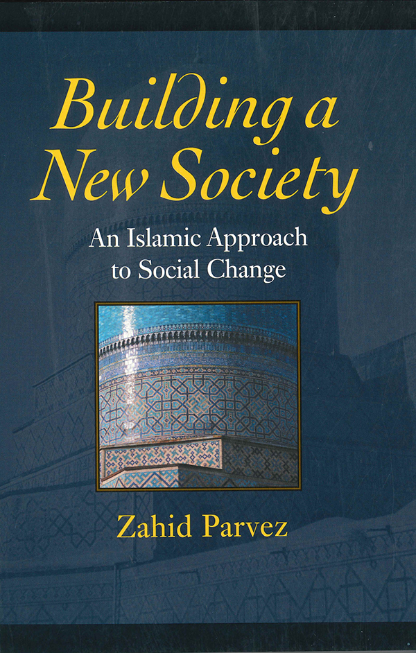 Building a New Society An Islamic Approach to Social Change - image 1