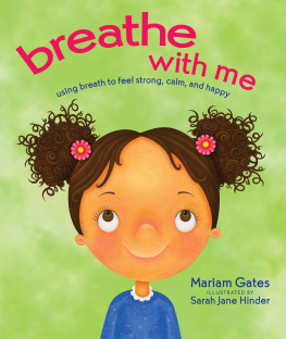 Mariam Gates Breathe with Me: Using Breath to Feel Strong, Calm, and Happy