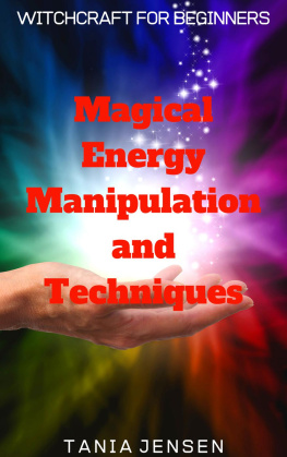 Tania Jensen - Magical Energy Manipulation and Techniques