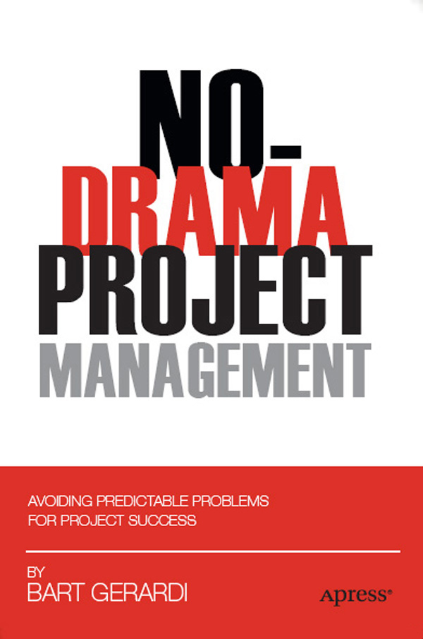 No-Drama Project Managment Avoiding Predictable Problems for Project Success - photo 1