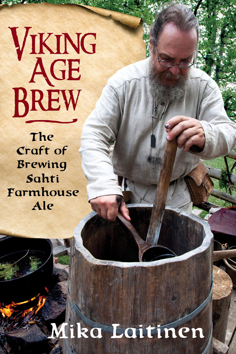 To all who have helped keep the farmhouse brewing traditions alive Copyright - photo 1