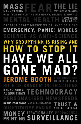 Jerome Booth Have We All Gone Mad? Why groupthink is rising and how to stop it