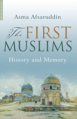 Asma Afsaruddin - The First Muslims: History and Memory