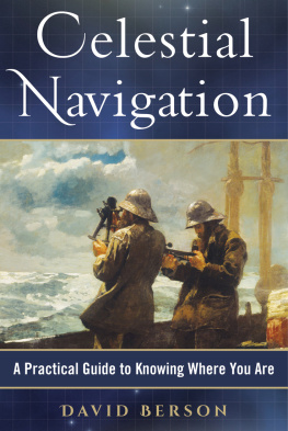 David Berson - Celestial Navigation: A Practical Guide to Knowing Where You Are