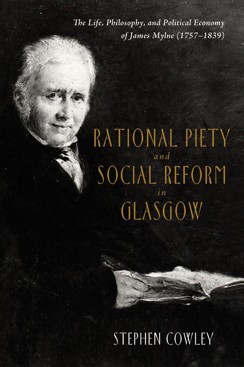 Rational Piety and Social Reform in Glasgow The Life Philosophy and Political - photo 1