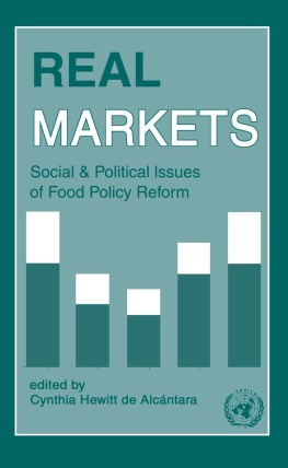 Cynthia Hewitt de Alcantara - Real Markets: Social and Political Issues of Food Policy Reform