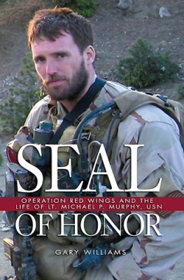 Gary Williams Seal of Honor: Operation Red Wings and the Life of Lt. Michael P. Murphy, USN