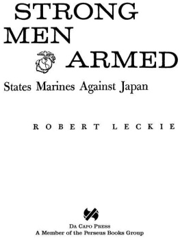 Robert Leckie - Strong Men Armed: The United States Marines Against Japan