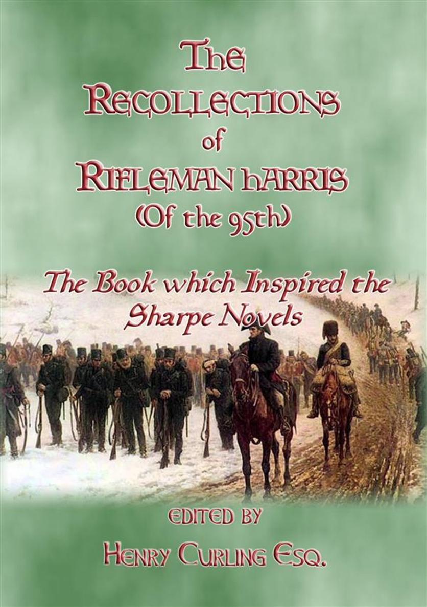 RECOLLECTIONS OF RIFLEMAN HARRIS OLD 95th WITH title EDITED BY HENRY - photo 1