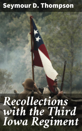 Seymour D. Thompson - Recollections with the Third Iowa Regiment