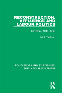 Nick Tiratsoo - Reconstruction, Affluence and Labour Politics: Coventry, 1945-1960