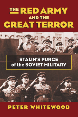 Peter Whitewood - The Red Army and the Great Terror: Stalins Purge of the Soviet Military