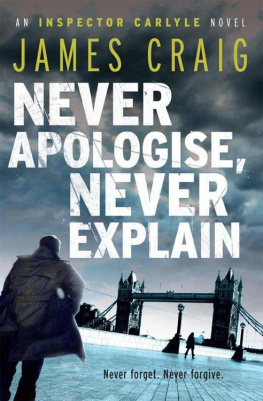 James Craig - Never Apologise, Never Explain