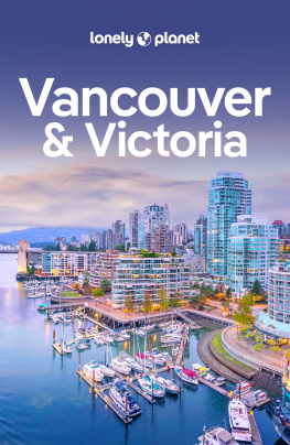 John Lee Lonely Planet Vancouver & Victoria 9 (Travel Guide)