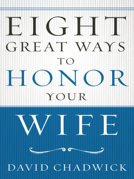 David Chadwick - Eight Great Ways to Honor Your Wife