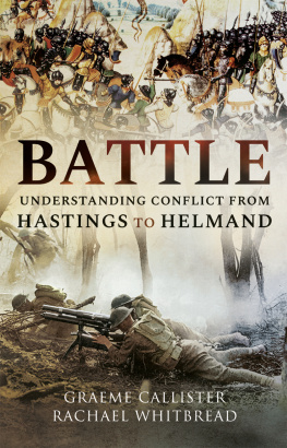 Graeme Callister Battle: Understanding Conflict from Hastings to Helmand
