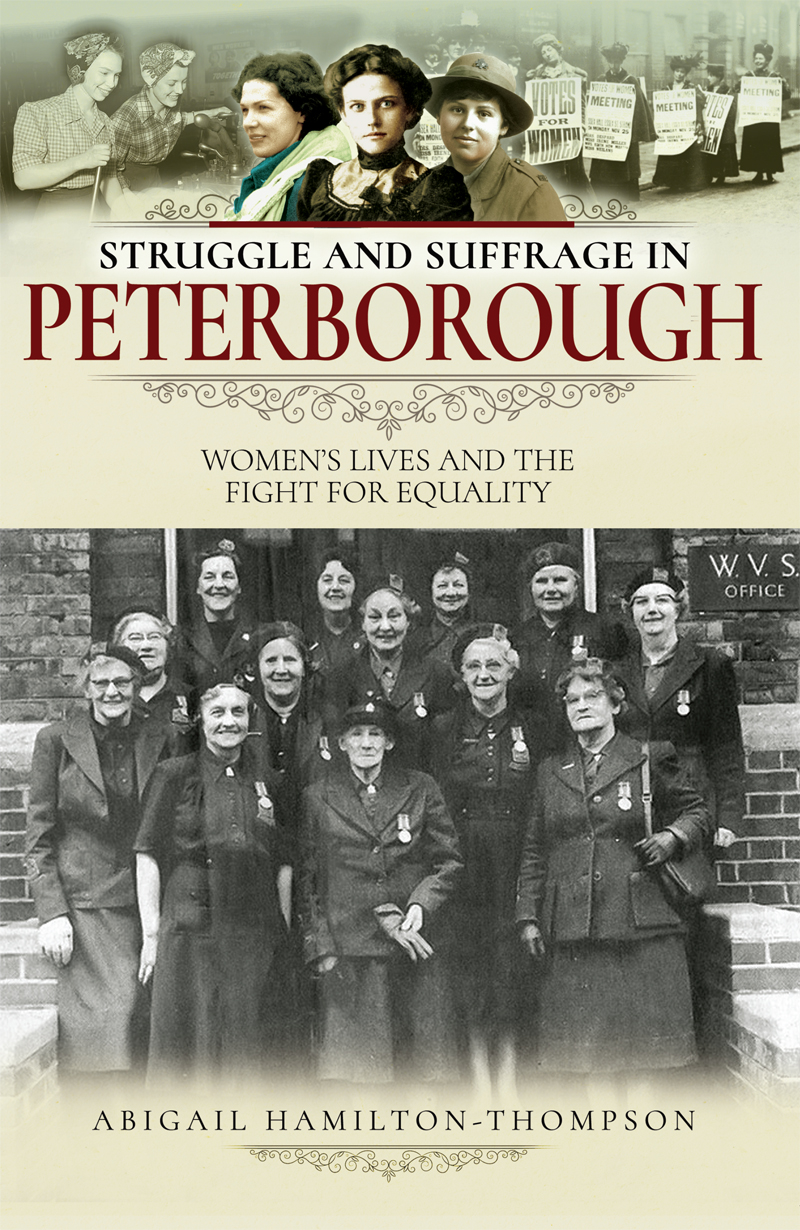 Struggle and Suffrage in Peterborough This book is dedicated to my - photo 1