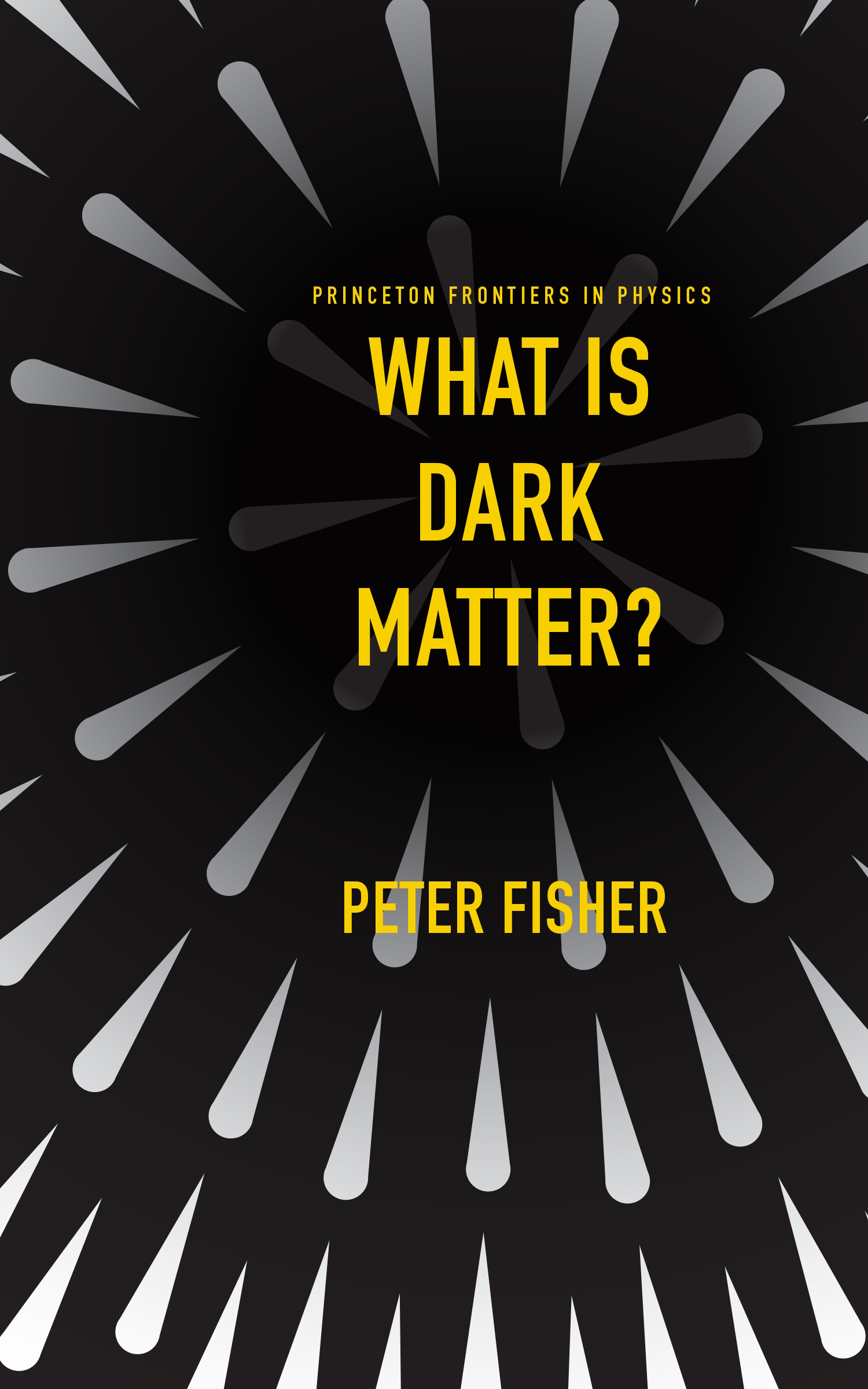 WHAT IS DARK MATTER PRINCETON FRONTIERS IN PHYSICS Abraham Loeb How Did - photo 1