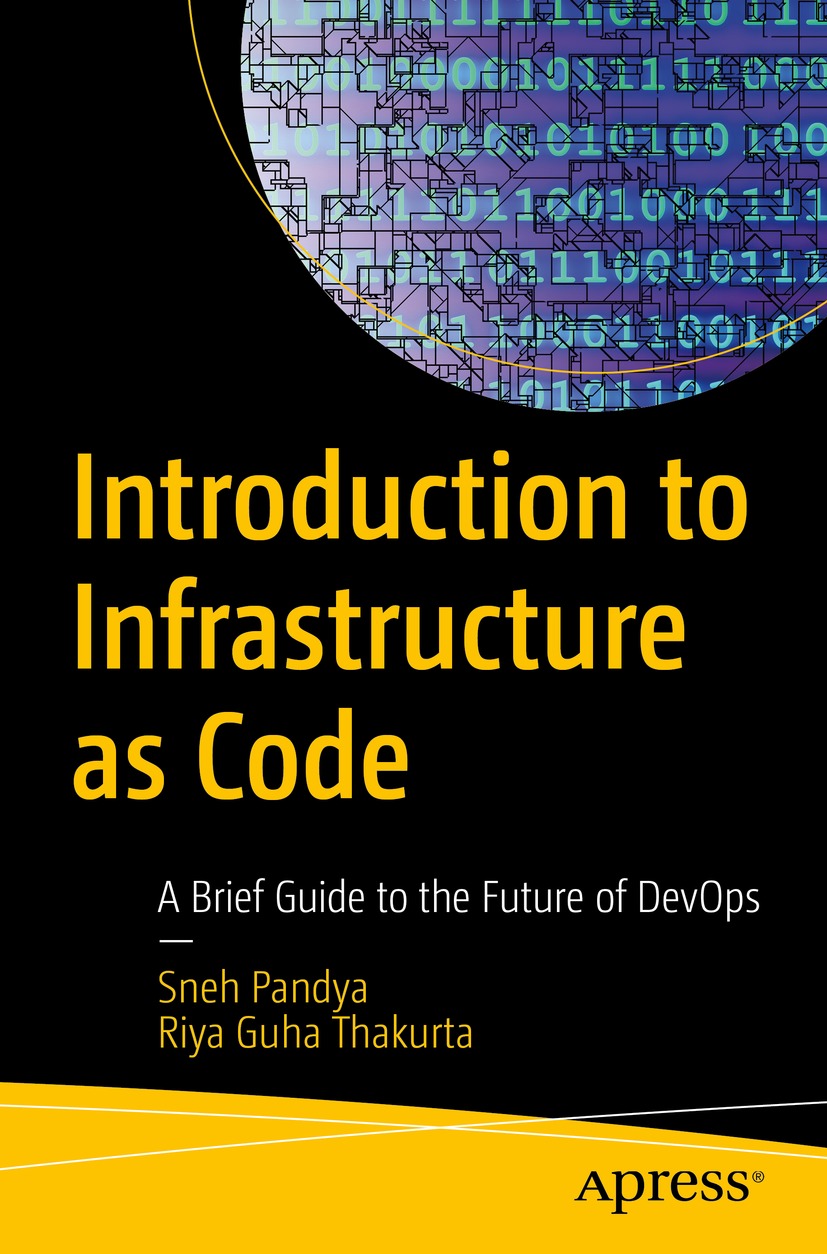 Book cover of Introduction to Infrastructure as Code Sneh Pandya and Riya - photo 1