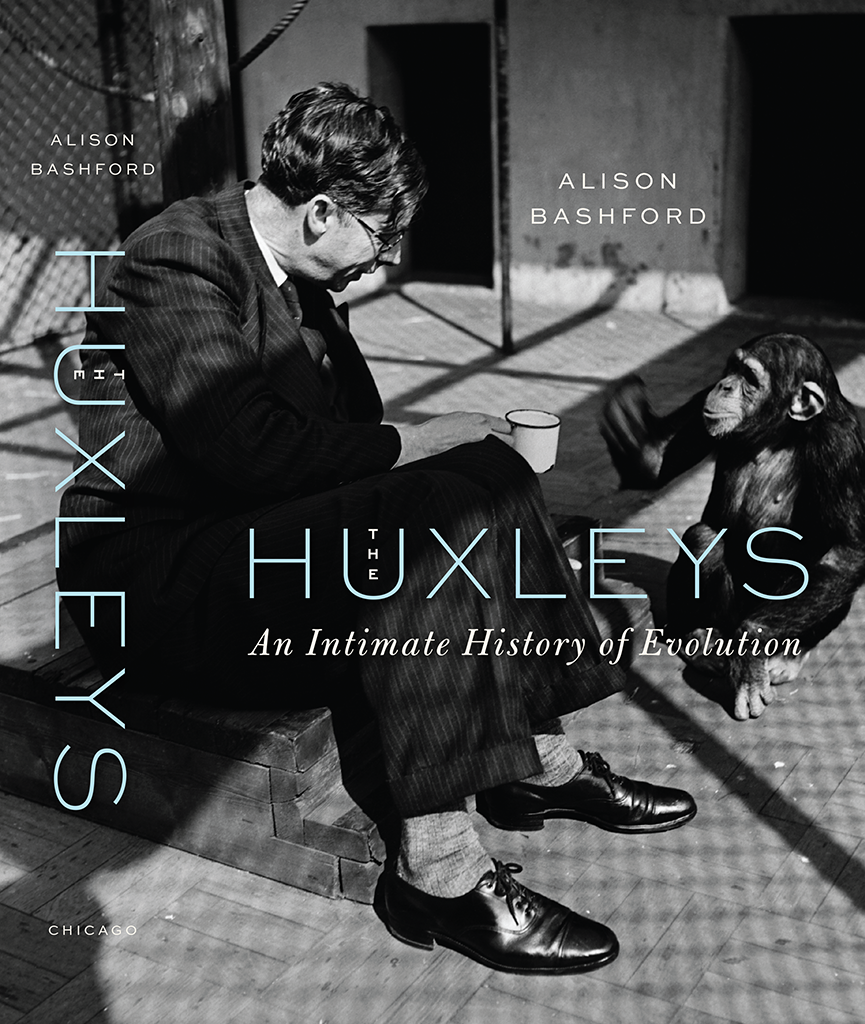 The Huxleys An Intimate History of Evolution ALISON BASHFORD THE UNIVERSITY - photo 1