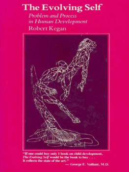 Robert Kegan - The Evolving Self: Problem and Process in Human Development