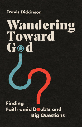 Travis Dickinson - Wandering Toward God: Finding Faith Amid Doubts and Big Questions