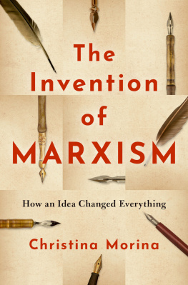 Morina Christina - The Invention of Marxism How an Idea Changed Everything