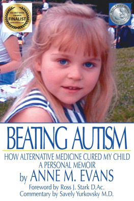 Anne M. Evans - Beating Autism: How Alternative Medicine Cured My Child