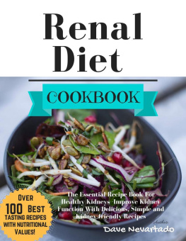 Dave Nevartado - Renal Diet Cookbook: The Essential Recipe Book For Healthy Kidneys -Improve Kidney Function With