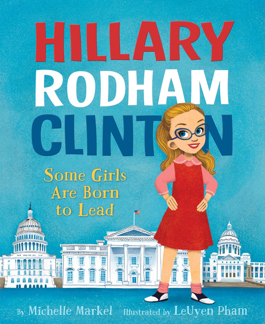 Hillary Rodham Clinton Some Girls Are Born to Lead - photo 1