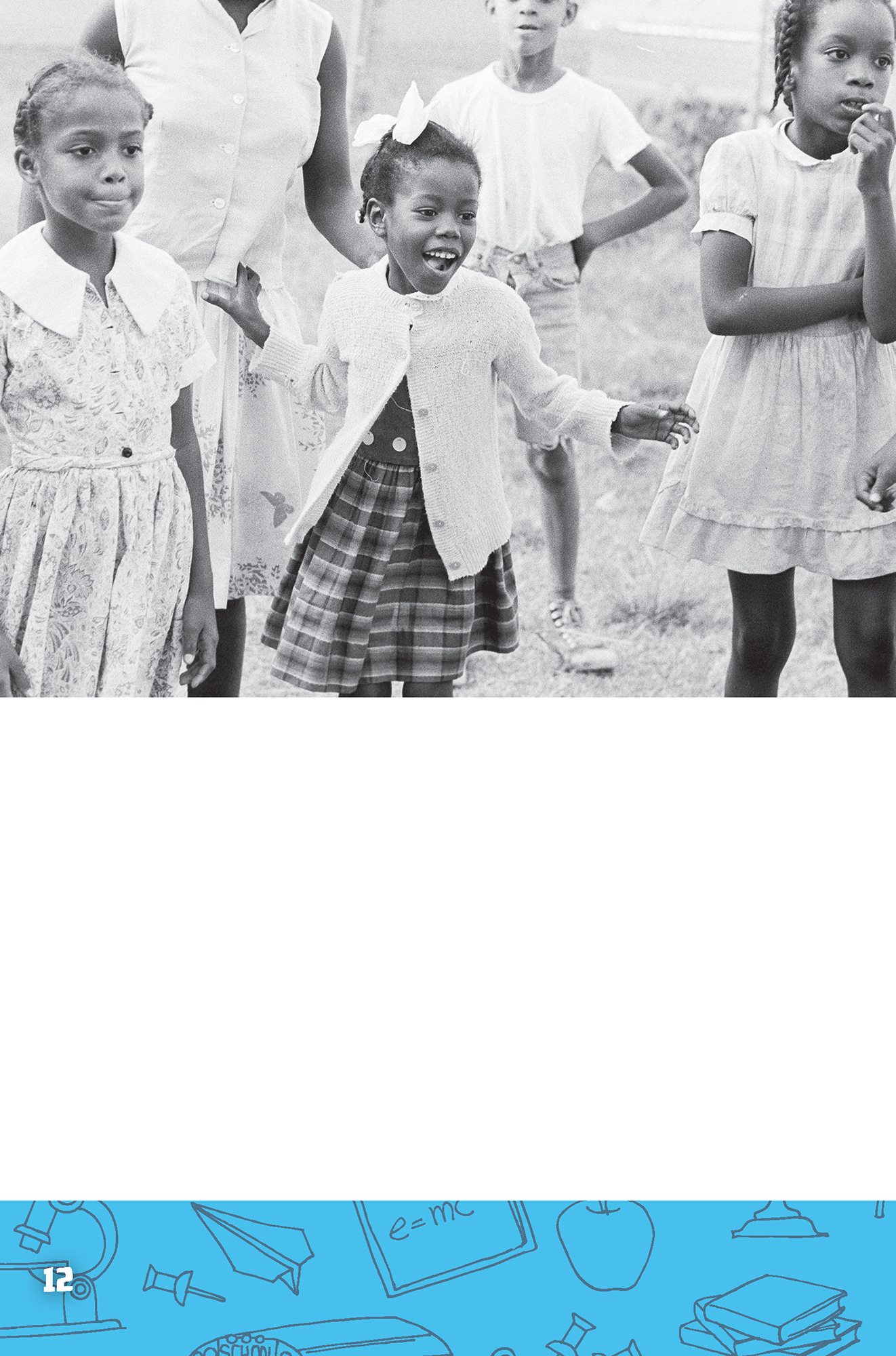 Ruby plays with a group of friends Ruby went to a segregated school for - photo 14