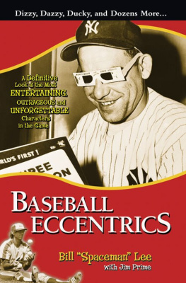 Bill (Spaceman) Lee Baseball Eccentrics: A Definitive Look at the Most Entertaining, Outrageous and Unforgettable Characters in the Game