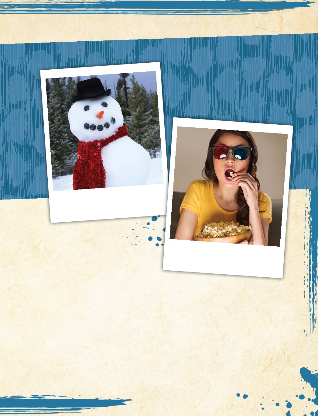 C Make snowmen have snowball fights D Movie marathon Did you know The - photo 9