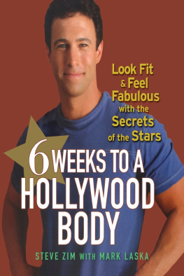 Steve Zim - 6 Weeks to a Hollywood Body: Look Fit and Feel Fabulous with the Secrets of the Stars