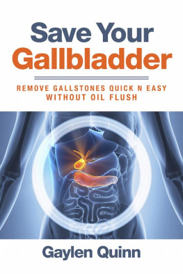 Gaylen Quinn - Save Your Gallbladder (Remove Gallstones Quick n Easy Without Oil Flush)