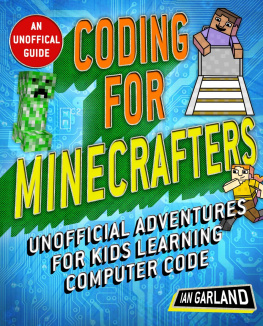 Ian Garland - Coding for Minecrafters: Unofficial Adventures for Kids Learning Computer Code
