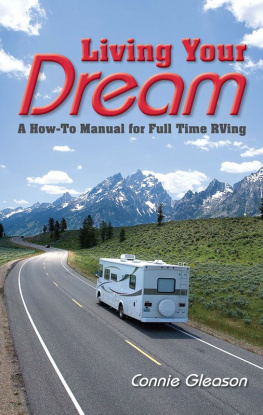 Connie Gleason - Living Your Dream: A How-To Manual for Full Time RVing
