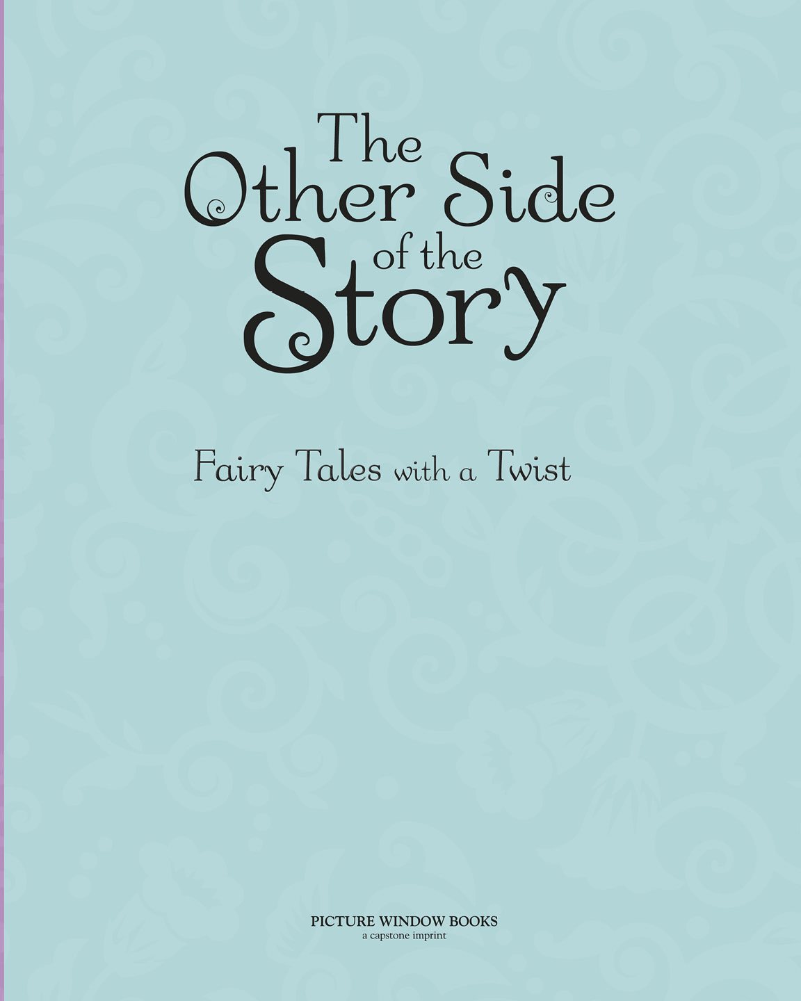 The Other Side of the Story Fairy Tales with a Twist - photo 3