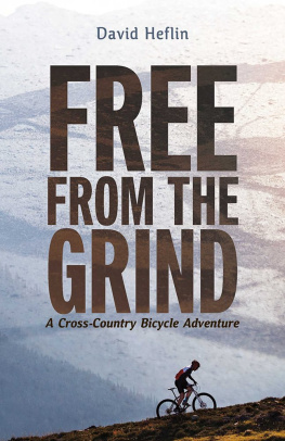 David Heflin - Free from the Grind: A Cross-Country Bicycle Adventure