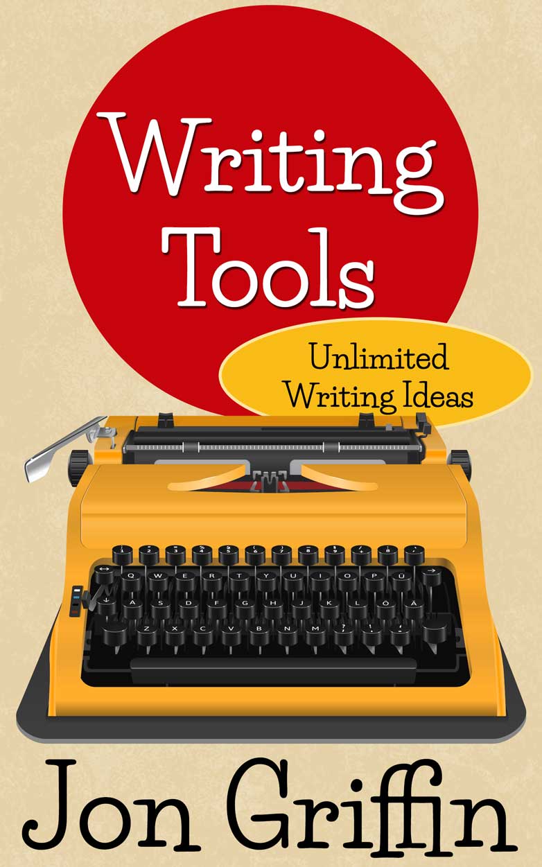 Writing Tools Unlimited Writing Ideas 4th Edition By Jon Griffin 2012-2014 Jon - photo 1