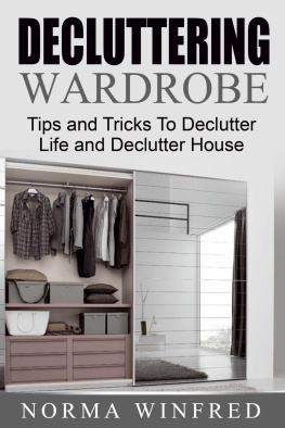 Norma Winfred - Decluttering Wardrobe: Tips and Tricks To Declutter Life and Declutter House