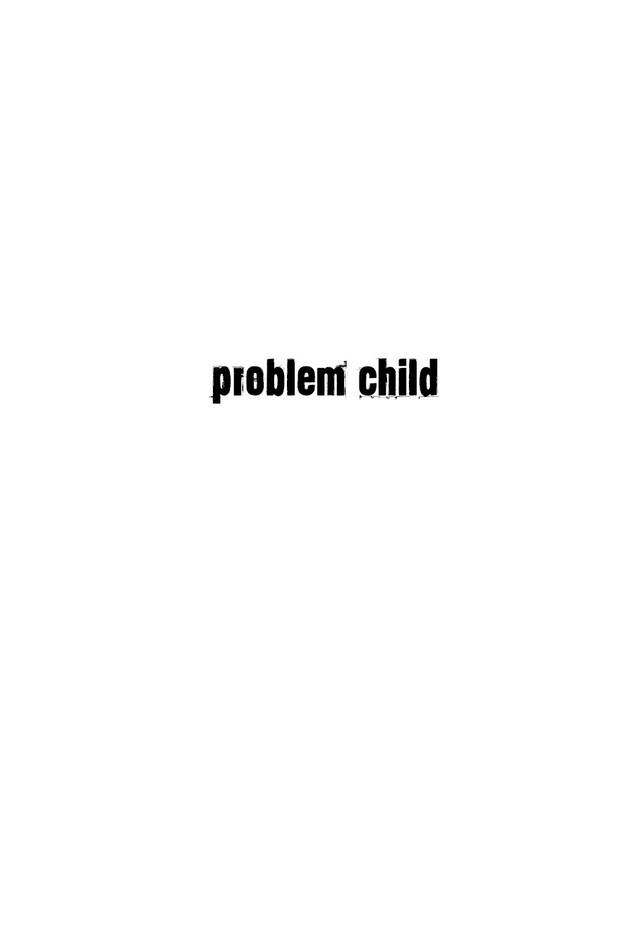 A POST HILL PRESS BOOK Problem Child 2020 by Terrell Carter All Rights Reserved - photo 2