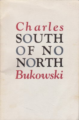 Charles Bukowski - South of No North: Stories of the buried life