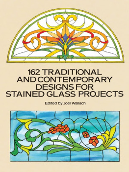 Joel Wallach 162 Traditional and Contemporary Designs for Stained Glass Projects