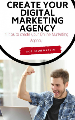 Robinson Hardin Create your Digital Marketing Agency: 14 Tips to Create your Online Marketing Agency