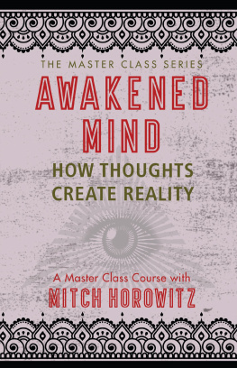 Mitch Horowitz - Awakened Mind: How Thoughts Become Reality