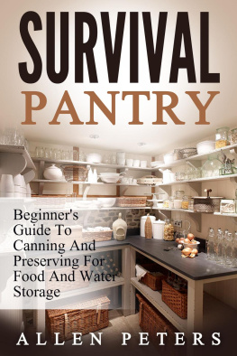 Allen Peters - Survival Pantry: Beginners Guide To Canning And Preserving For Food And Water Storage